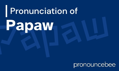 how to pronounce papaw feature image