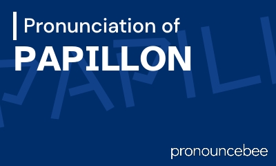 how to pronounce papillon feature image