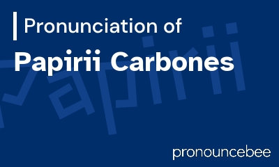 how to pronounce papirii-carbones feature image
