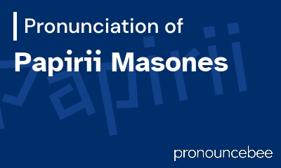 how to pronounce papirii-masones feature image