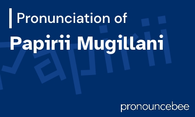 how to pronounce papirii-mugillani feature image