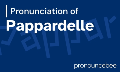 how to pronounce pappardelle feature image