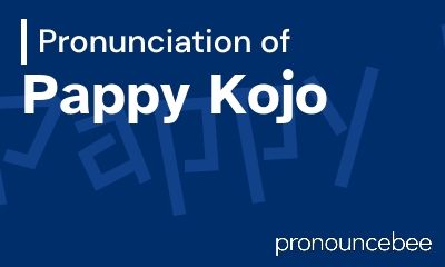 how to pronounce pappy-kojo feature image