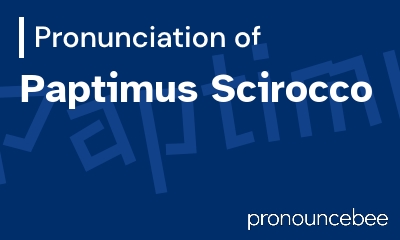 how to pronounce paptimus-scirocco feature image