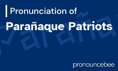 how to pronounce para-aque-patriots feature image