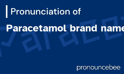 how to pronounce paracetamol-brand-names feature image
