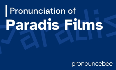 how to pronounce paradis-films feature image