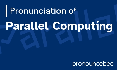 how to pronounce parallel-computing feature image