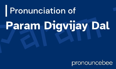 how to pronounce param-digvijay-dal feature image