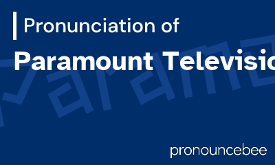 how to pronounce paramount-television feature image