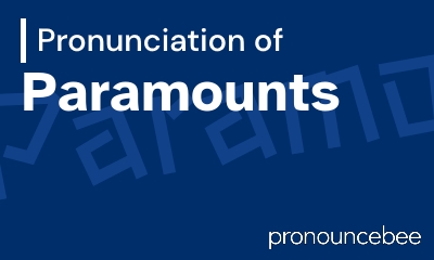 how to pronounce paramounts feature image