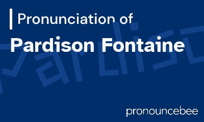 how to pronounce pardison-fontaine feature image