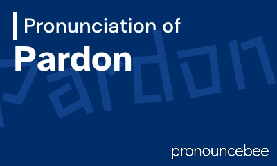 how to pronounce pardon feature image