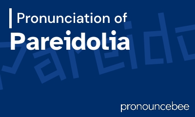 how to pronounce pareidolia feature image