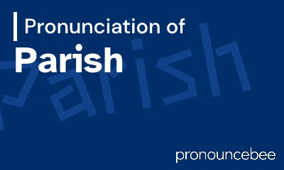 how to pronounce parish feature image
