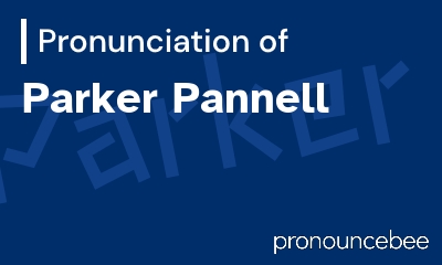 how to pronounce parker-pannell feature image