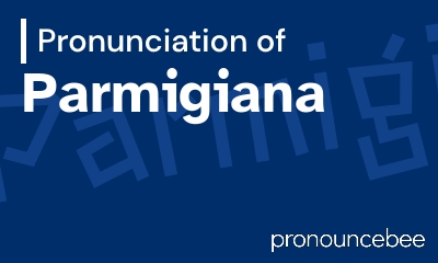 how to pronounce parmigiana feature image