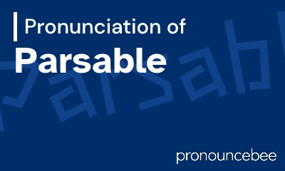 how to pronounce parsable feature image