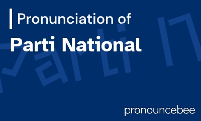 how to pronounce parti-national feature image