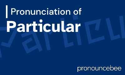 how to pronounce particular feature image