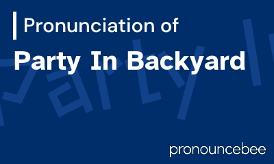 how to pronounce party-in-backyard feature image