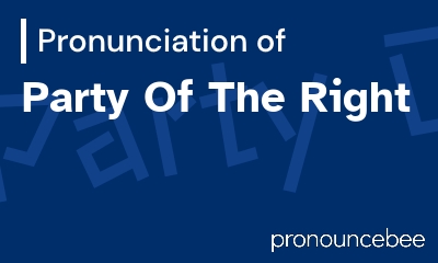 how to pronounce party-of-the-right feature image