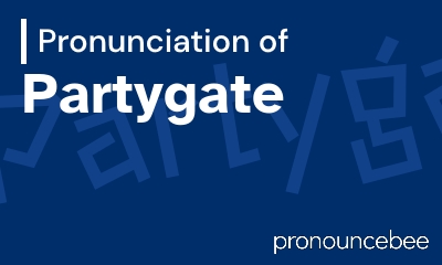 how to pronounce partygate feature image
