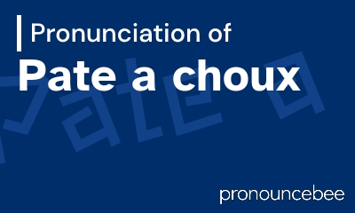 how to pronounce pate-a-choux feature image