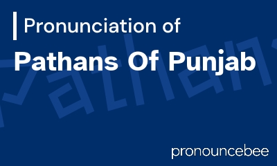 how to pronounce pathans-of-punjab feature image