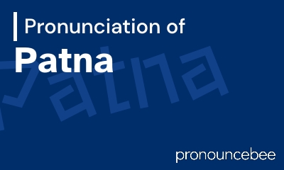 how to pronounce patna feature image