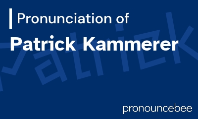 how to pronounce patrick-kammerer feature image
