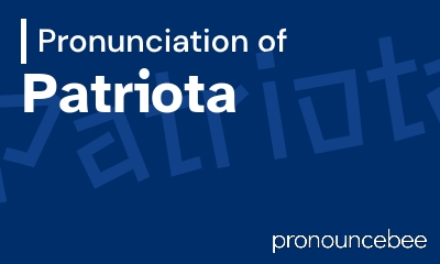 how to pronounce patriota feature image