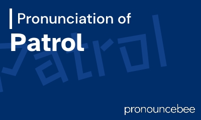 how to pronounce patrol feature image