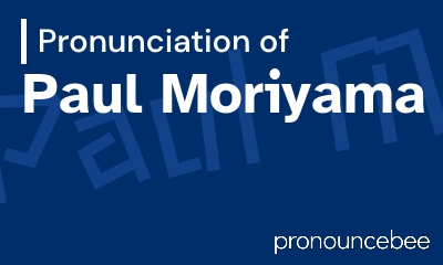 how to pronounce paul-moriyama feature image