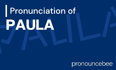 how to pronounce paula feature image