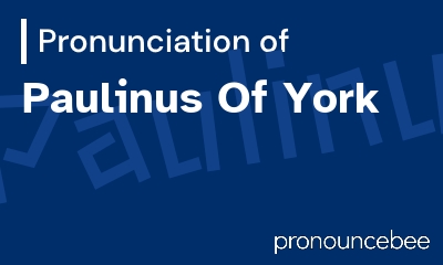 how to pronounce paulinus-of-york feature image