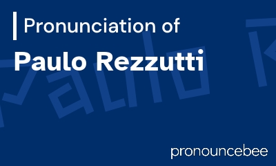 how to pronounce paulo-rezzutti feature image