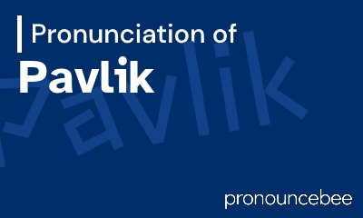 how to pronounce pavlik feature image