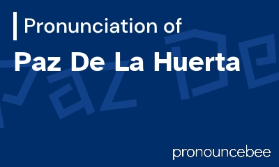 how to pronounce paz-de-la-huerta feature image
