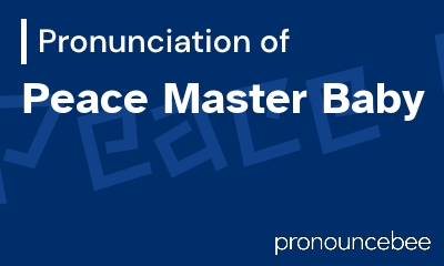 how to pronounce peace-master-baby feature image