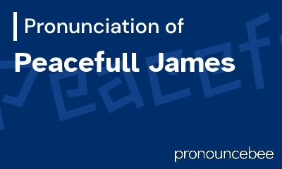 how to pronounce peacefull-james feature image