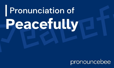 how to pronounce peacefully feature image