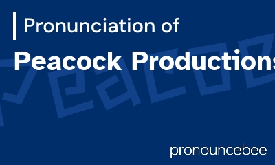 how to pronounce peacock-productions feature image