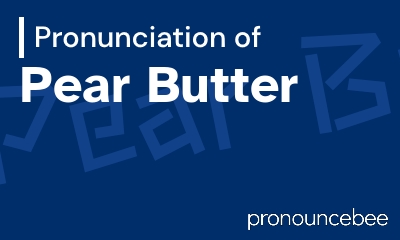 how to pronounce pear-butter feature image