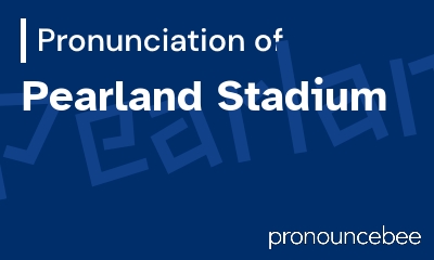 how to pronounce pearland-stadium feature image