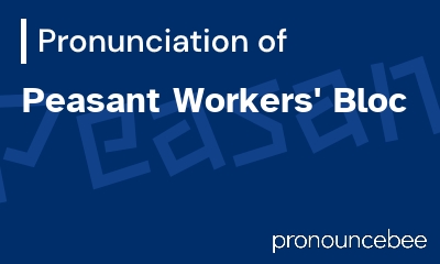 how to pronounce peasant-workers-bloc feature image
