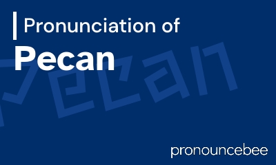 how to pronounce pecan feature image
