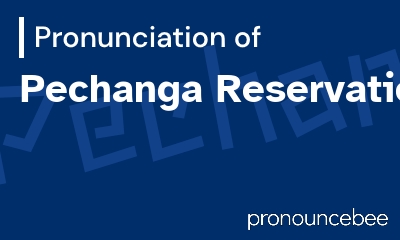 how to pronounce pechanga-reservation feature image