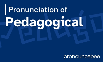 how to pronounce pedagogical feature image