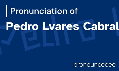 how to pronounce pedro-lvares-cabral feature image
